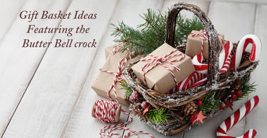 DIY Gift Basket Ideas Featuring the Butter Bell Crock